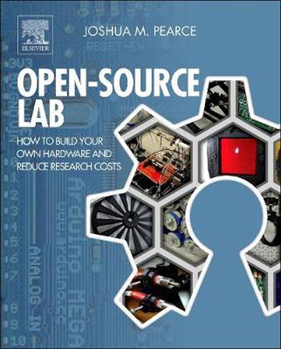 Cover image for Open-Source Lab: How to Build Your Own Hardware and Reduce Research Costs