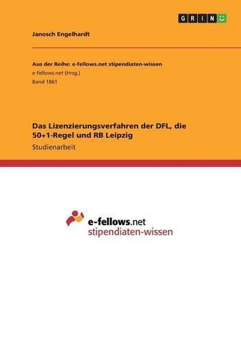 Cover image for Das Lizenzierungsverfahren der DFL, die 50+1-Regel und RB Leipzig