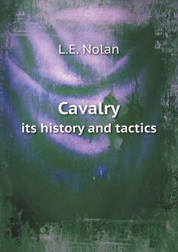 Cover image for Cavalry its history and tactics