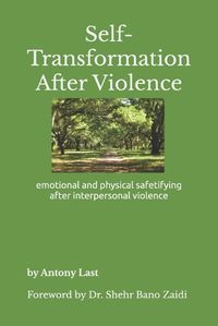 Cover image for Self-Transformation After Violence: emotional and physical safetifying after interpersonal violence