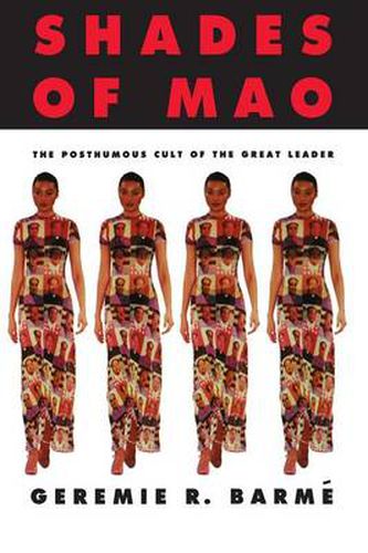 Cover image for Shades of Mao: The Posthumous Cult of the Great Leader: The Posthumous Cult of the Great Leader