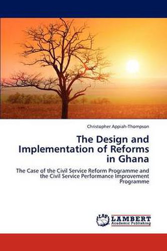 The Design and Implementation of Reforms in Ghana