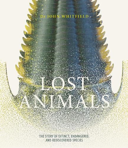 Cover image for Lost Animals: The story of extinct, endangered and rediscovered species