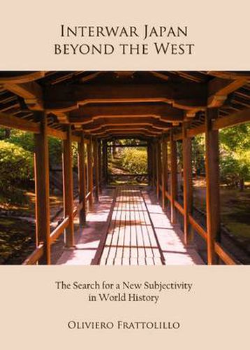 Cover image for Interwar Japan beyond the West: The Search for a New Subjectivity in World History