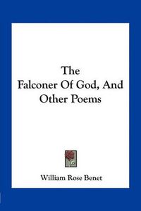 Cover image for The Falconer of God, and Other Poems