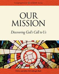 Cover image for Our Mission: Discovering Gods Call to Us