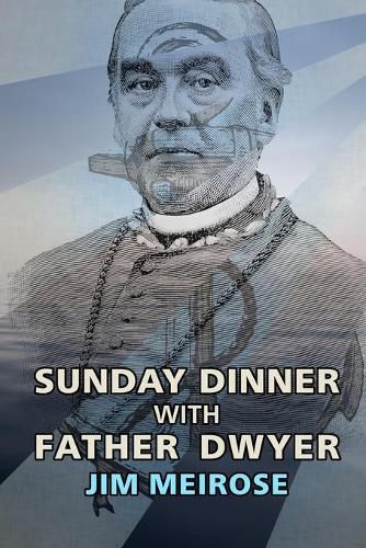 Cover image for Sunday Dinner with Father Dwyer