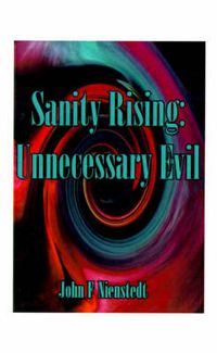 Cover image for Sanity Rising: About Unnecessary Evil and Excelling in the 21st Century