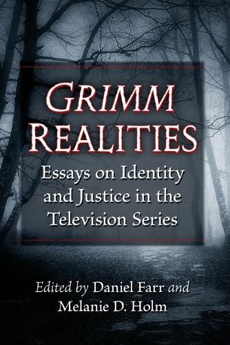Cover image for Grimm Realities: Essays on Identity and Justice in the Television Series