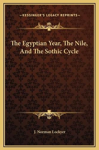 Cover image for The Egyptian Year, the Nile, and the Sothic Cycle