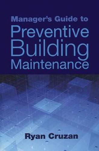 Cover image for Manager's Guide to Preventive Building Maintenance