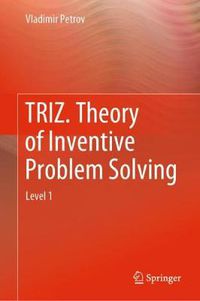 Cover image for TRIZ. Theory of Inventive Problem Solving: Level 1