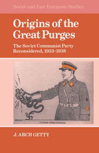 Cover image for Origins of the Great Purges: The Soviet Communist Party Reconsidered, 1933-1938