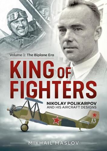 Cover image for King of Fighters: Nikolay Polikarpov and His Aircraft Designs