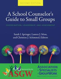 Cover image for A School Counselor's Guide to Small Groups: Coordination, Leadership, and Assessment