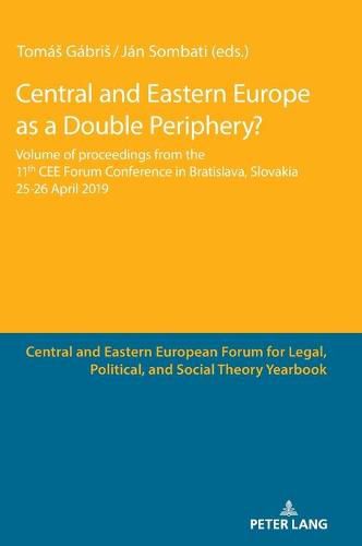 Cover image for Central and Eastern Europe as a Double Periphery?: Volume of proceedings from the 11th CEE Forum Conference in Bratislava,