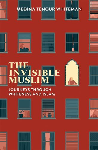 Cover image for The Invisible Muslim: Journeys Through Whiteness and Islam