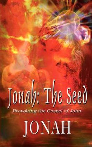 Cover image for Jonah: The Seed: Provoking the Gospel of John