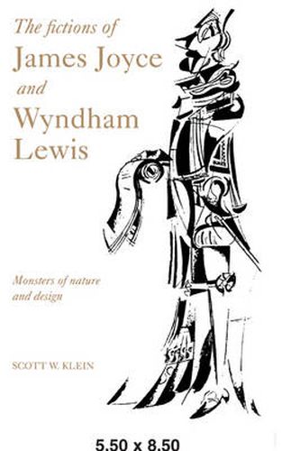 Cover image for The Fictions of James Joyce and Wyndham Lewis: Monsters of Nature and Design