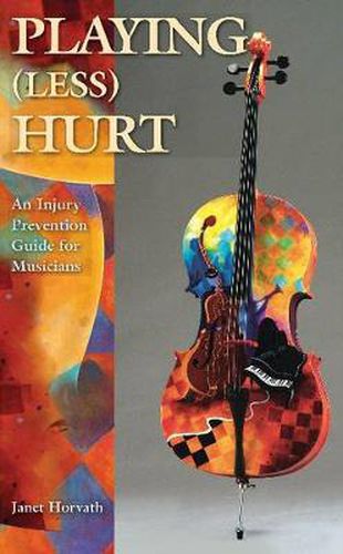 Cover image for Playing (Less) Hurt: An Injury Prevention Guide for Musicians