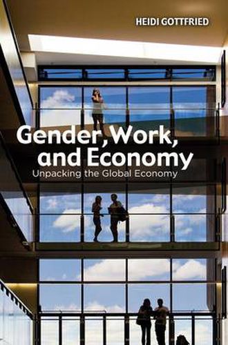 Cover image for Gender, Work, and Economy: Unpacking the Global Economy