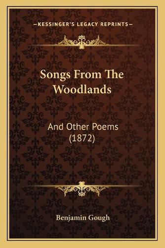 Cover image for Songs from the Woodlands: And Other Poems (1872)