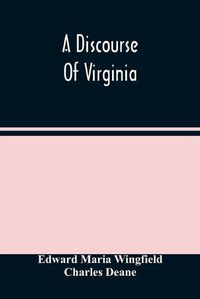 Cover image for A Discourse Of Virginia