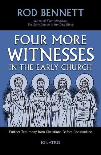 Cover image for Four More Witnesses in the Early Church: Further Testimony from Christians Before Constantine