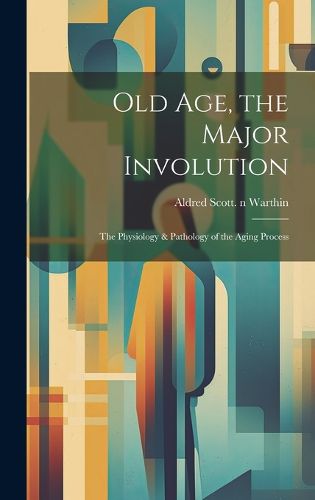 Cover image for Old Age, the Major Involution