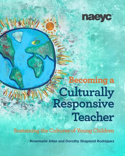 Cover image for Becoming a Culturally Responsive Teacher: Sustaining the Cultures of Young Children