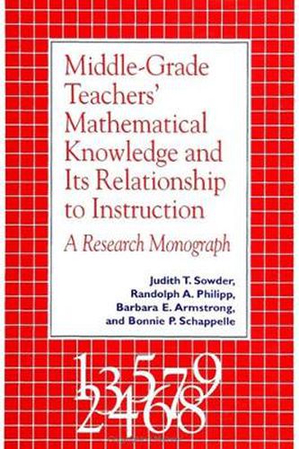 Cover image for Middle Grade Teachers' Mathematical Knowledge and Its Relationship to Instruction: A Research Monograph