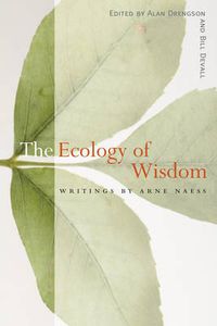 Cover image for The Ecology of Wisdom: Writings by Arne Naess
