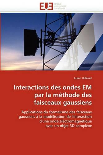 Cover image for Interactions Des Ondes Em Par La Methode Des Faisceaux Gaussiens