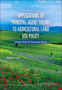 Cover image for Applications Of Principal-agent Theory To Agricultural Land Use Policy: Lessons From The European Union