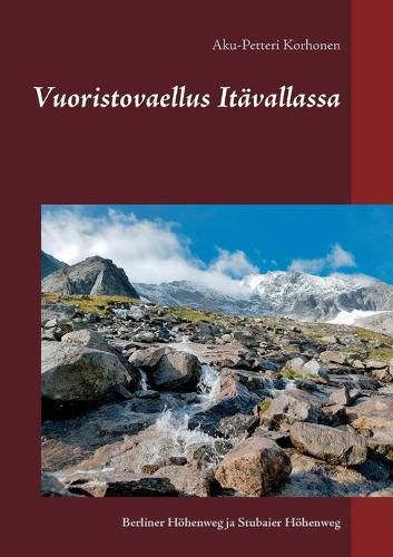 Cover image for Vuoristovaellus Itavallassa: Berliner Hoehenweg ja Stubaital Rundweg