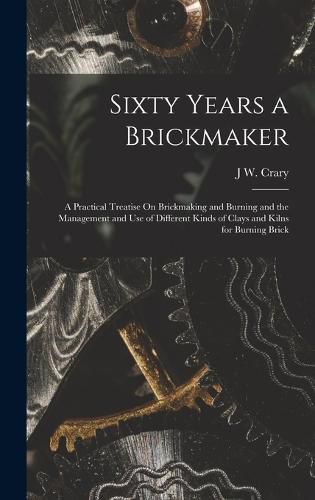 Cover image for Sixty Years a Brickmaker