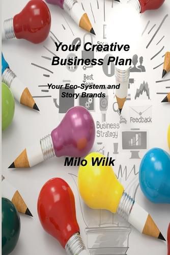 Cover image for Your Creative Business Plan: Your Eco-System and Story Brands