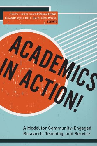 Cover image for Academics in Action!: A Model for Community-Engaged Research, Teaching, and Service