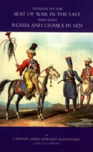 Travels to the Seat of War in the East Through Russia and the Crimea in 1829 (Russo-Turkish War of 1827-1829)