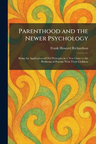Cover image for Parenthood and the Newer Psychology