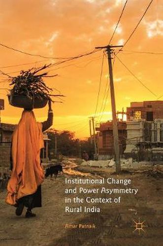 Cover image for Institutional Change and Power Asymmetry in the Context of Rural India