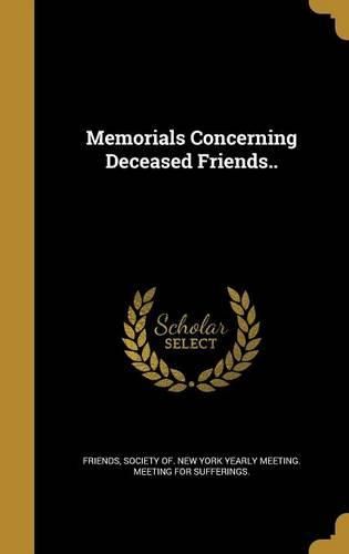 Cover image for Memorials Concerning Deceased Friends..