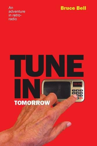 Cover image for Tune in Tomorrow: An Adventure in Retro-Radio