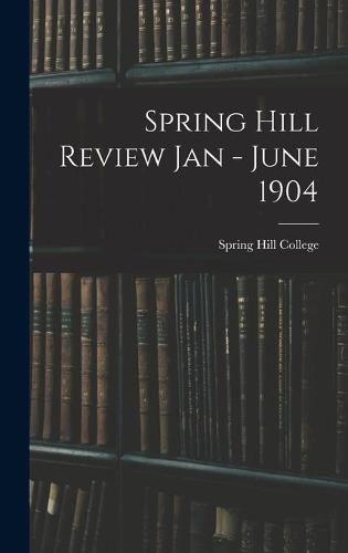 Spring Hill Review Jan - June 1904