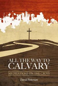 Cover image for All the Way to Calvary