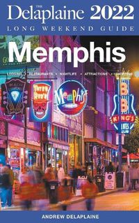 Cover image for Memphis - The Delaplaine 2022 Long Weekend Guide