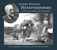 Cover image for Alfred Watkins' Herefordshire in his own words and photographs