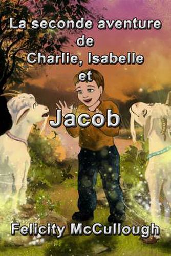 Cover image for La seconde aventure de Charlie, Isabelle et Jacob