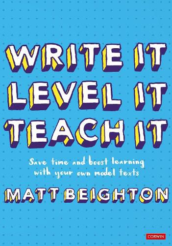 Cover image for Write It. Level It. Teach It.: Save time and boost learning with your own model texts