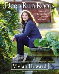 Cover image for Deep Run Roots: Stories and Recipes from My Corner of the South